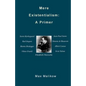 Mere Existentialism: A Primer - Paperback