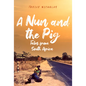 A Nun and the Pig: Tales from South Africa - Hardcover