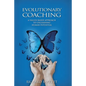 Evolutionary Coaching: A Values-Based Approach to Unleashing Human Potential - Paperback