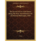 The Secrets Of Art And Nature Being The Sum And Substance Of All Natural Philosophy, 1660 - Paperback