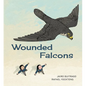 Wounded Falcons - Hardcover