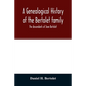 A genealogical history of the Bertolet family: the descendants of Jean Bertolet - Paperback