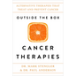 Outside the Box Cancer Therapies: Alternative Therapies That Treat and Prevent Cancer - Paperback