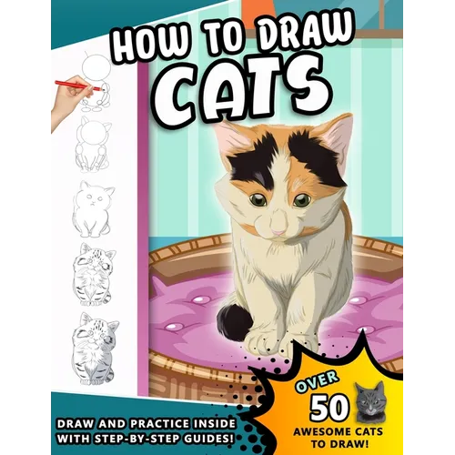 How To Draw Cats: A Step by Step Drawing Book of loveable Felines for kids and young artists - Paperback