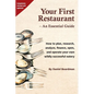 Your First Restaurant - An Essential Guide: How to plan, research, analyze, finance, open, and operate your own wildly-succesful eatery. - Paperback