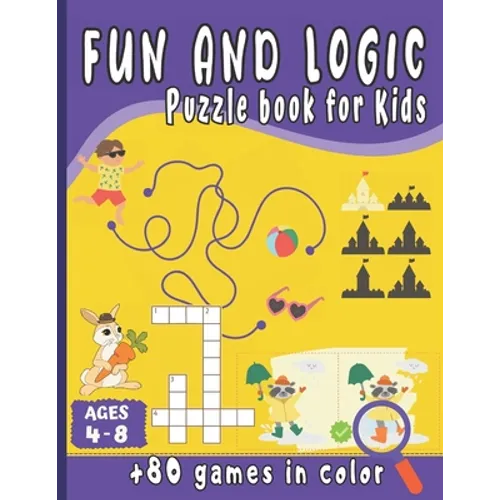 Fun and Logic Puzzle Book for kids: Brain game books for kids ages 4-8 - More 80 games in color- Mazes, word search, spot the difference, dot to dot, - Paperback
