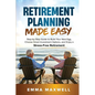 Retirement Planning Made Easy: Step-by-Step Guide to Build Your Nest Egg, Choose Smart Investment Options, and Enjoy a Stress-Free Retirement - Paperback