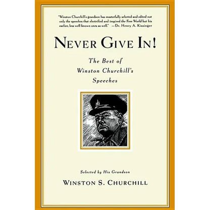 Never Give In!: The Best of Winston Churchill's Speeches - Paperback