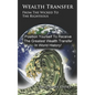 Wealth Transfer: From the Wicked to the Righteous - Paperback