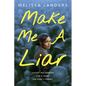 Make Me a Liar - Hardcover