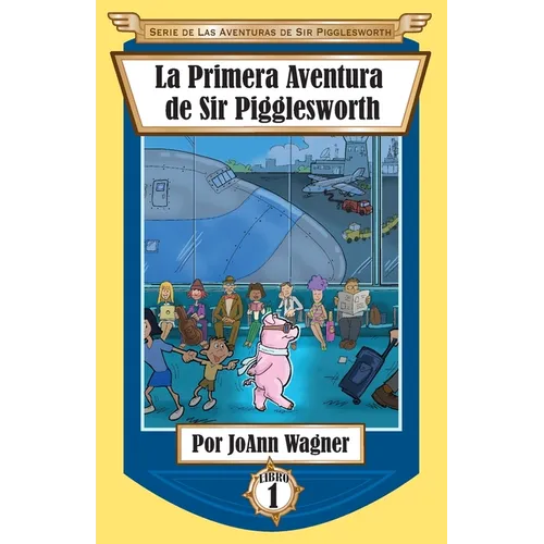 La Primera Aventura de Sir Pigglesworth - Paperback