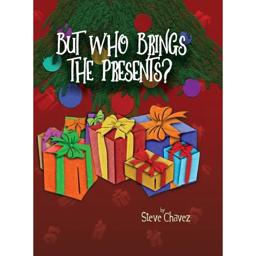 But Who Brings the Presents? - Hardcover