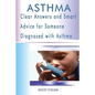 Asthma: Clear Answers and Smart Advice for Someone Diagnosed with Asthma - Paperback