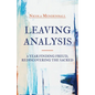 Leaving Analysis: A Year Finding Freud, Rediscovering the Sacred - Paperback