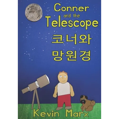 Conner and the Telescope 코너와 망원경: Children's Bilingual Picture Book: English, Korean - Paperback