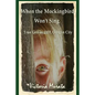 When the Mockingbird Won't Sing: True Grit in 1855, Oregon City - Paperback