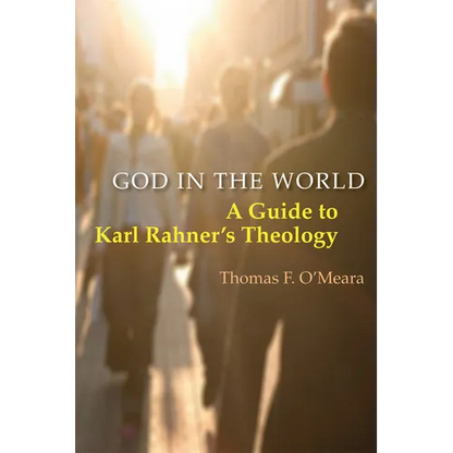 God in the World: A Guide to Karl Rahner's Theology - Paperback