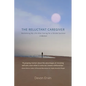 The Reluctant Caregiver: Reclaiming My Life After Caring for a Stroke Survivor - A Memoir - Paperback