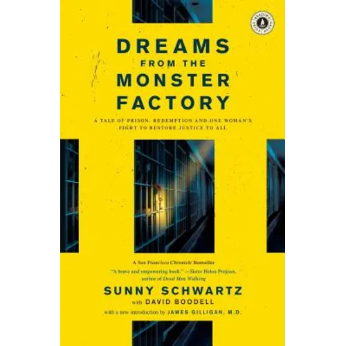 Dreams from the Monster Factory: A Tale of Prison, Redemption and One Woman's Fight to Restore Justice to All - Paperback