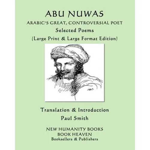 Abu Nuwas: ARABIC'S GREAT, CONTROVERSIAL POET Selected Poems: (Large Print & Large Format Edition) - Paperback