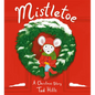 Mistletoe: A Christmas Story - Hardcover