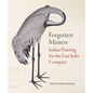 Forgotten Masters: Indian Painting for the East India Company - Hardcover