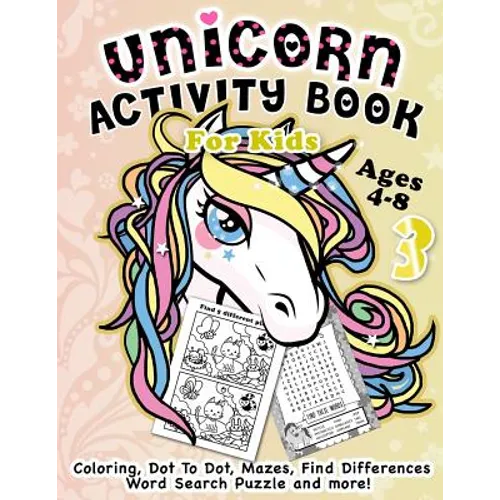 Unicorn Activity Book for Kids Ages 4-8: Fantastic Beautiful Unicorns - A Fun Kid Workbook Game For Learning, Coloring, Dot To Dot, Mazes, Find Differ - Paperback