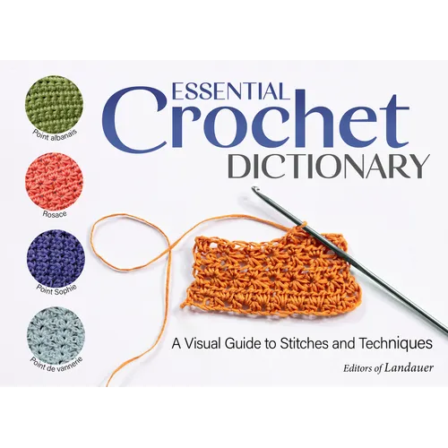Essential Crochet Dictionary: A Visual Guide to Stitches and Techniques - Paperback