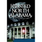 Haunted North Alabama - Paperback