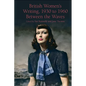 British Women's Writing, 1930 to 1960: Between the Waves - Hardcover