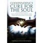 Codependency Cure For The Soul: Steps to Break Free from Addiction, Abuse, Trauma and Enable Healthy Relationships Conquering your Emotional Health an - Paperback