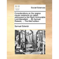 Considerations on the Negroe Cause Commonly So Called, Addressed to the Right Honourable Lord Mansfield, ... by Samuel Estwick, ... the Third Edition. - Paperback