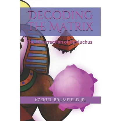 Decoding the Matrix: The Resurrection of Ophiuchus - Paperback