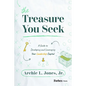 The Treasure You Seek: A Guide to Developing and Leveraging Your Leadership Capital - Hardcover