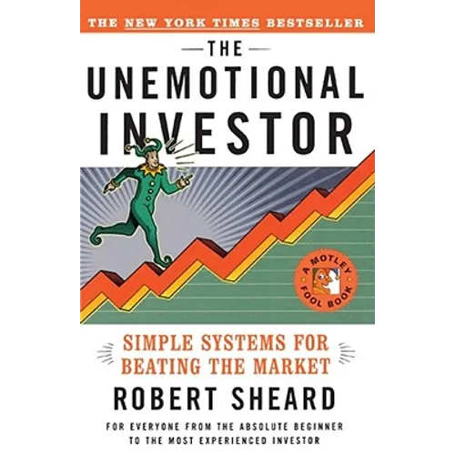 The Unemotional Investor: Simple System for Beating the Market - Paperback