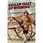 Outlaw Tales of Wyoming: True Stories Of The Cowboy State's Most Infamous Crooks, Culprits, And Cutthroats - Paperback