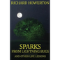 Sparks from Lightning Bugs and Other Life Lessons - Paperback
