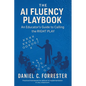 The AI Fluency Playbook: An Educator's Guide to Calling The Right Play - Paperback