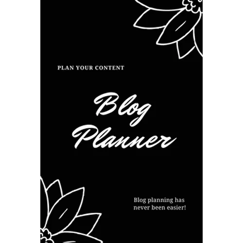 Blog Planner: Bloggers Design, Plan, & Create Using Content Strategy Planning, Creating Social Media Post, Blogger Gift, Journal - Paperback