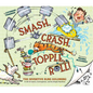 Smash, Crash, Topple, Roll!: The Inventive Rube Goldberg--A Life in Comics, Contraptions, and Six Simple Machines - Hardcover