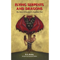 Flying Serpents and Dragons: The Story of Mankind's Reptilian Past - Hardcover