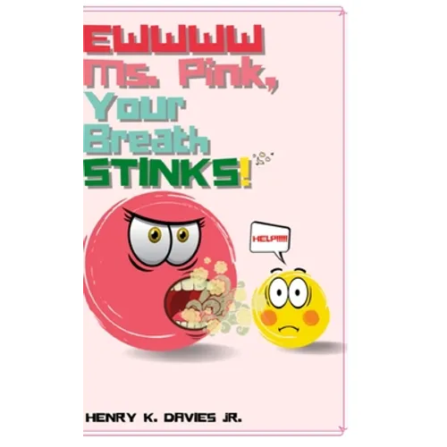 Ewwww Ms. Pink Your Breath Stinks!!! - Hardcover