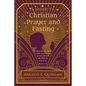 Christian Prayer and Fasting: Prayer and Fasting - Paperback
