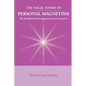 Magic Power of Personal Magnetism: A foundation book to develop personal attraction - Paperback