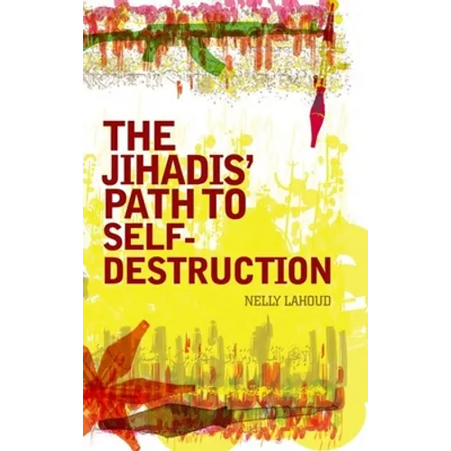 Jihadis' Path to Self-Destruction - Hardcover