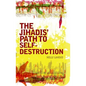 Jihadis' Path to Self-Destruction - Hardcover