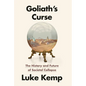 Goliath's Curse: The History and Future of Societal Collapse - Hardcover