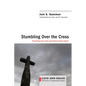 Stumbling Over the Cross: Preaching the Cross and Resurrection Today - Hardcover