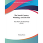 The North Country Wedding, And The Fire: Two Poems, In Blank Verse (1722) - Paperback