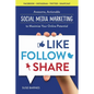 Like, Follow, Share: Awesome, Actionable Social Media Marketing to Maximize Your Online Potential - Paperback